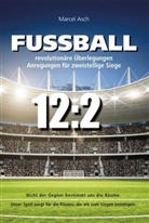 Marcel Asch - Fußball - revolutionäre Überlegungen