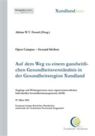 Altmann, Otto Altmann, Amelie Brunner, Gabriele Dostal, Ursula Maria Lang, Hans-Werner Lehmke... - Auf dem Weg zu einem ganzheitlichen Gesundheitsverständnis in der Gesundheitsregion Xundland