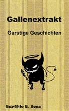 Barthle B Boss, Barthle B. Boss - Gallenextrakt