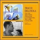 G. Riccio - Tracce dell'isola 1936-1956. Arti visive cronache e letteratura tra Capri e Anacapri