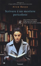Alice Basso - Scrivere è un mestiere pericoloso
