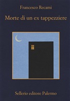 Francesco Recami - La morte di un ex tapezziere