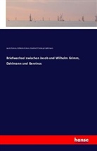 Friedrich Ch Dahlmann, Friedrich Christoph Dahlmann, Jacob Grimm, Wilhelm Grimm - Briefwechsel zwischen Jacob und Wilhelm Grimm, Dahlmann und Gervinus