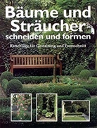 Klaas T. Noordhuis - Bäume und Sträucher schneiden und formen