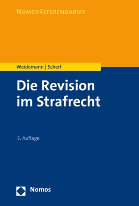 Fabian Scherf, Matthia Weidemann, Matthias Weidemann, Matthias (Dr. Weidemann - Die Revision im Strafrecht
