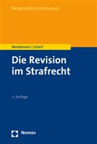 Fabian Scherf, Matthia Weidemann, Matthias Weidemann, Matthias (Dr. Weidemann - Die Revision im Strafrecht