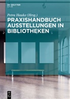 Petr Hauke, Petra Hauke - Praxishandbuch Ausstellungen in Bibliotheken
