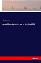 Anonym, Anonymus - Amts-Blatt der Regierung in Breslau 1860