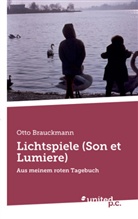 Otto Brauckmann - Lichtspiele (Son et Lumiere)