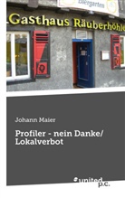 Johann Maier - Profiler - nein Danke/ Lokalverbot