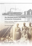Hermann Mückler - Die Marshall-Inseln und Nauru in deutscher Kolonialzeit