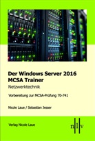 Sebastian Jesser, Nicol Laue, Nicole Laue - Der Windows Server 2016 MCSA Trainer, Netzwerktechnik