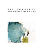 Dominique Mortera - Trajectoires