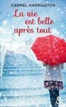 Carmel Harrington - La vie est belle après tout