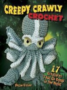 Megan Kreiner, James S. Lai, Megan Kreiner - Creepy Crawly Crochet