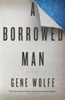 Gene Wolfe - A Borrowed Man