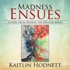 Kaitlin Hodnett - Madness Ensues