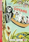 Domitille Hatuel, Lucia Sforza - Au coeur de la Guyane