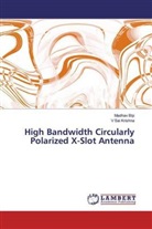 Madha Btp, Madhav Btp, V Sai Krishna - High Bandwidth Circularly Polarized X-Slot Antenna
