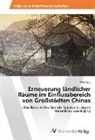 Yinong Li - Erneuerung ländlicher Räume im Einflussbereich von Großstädten Chinas