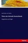 Adol Müller, Adolf Müller, Karl Müller - Thiere der Heimath Deutschlands