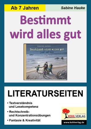 Kirsten Boie, Sabine Hauke - Kirsten Boie: Bestimmt wird alles gut, Literaturseiten - Textverständnis & Lesekompetenz. Rechschreib- & Konzentrationsübungen. Fantasie & Kreativität