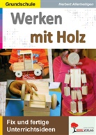 Herbert Allerheiligen - Werken mit Holz