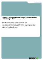 Ine Azagra-Rey, Ines Azagra-Rey, Caballero-, Carmen Caballero-Peláez, Sánchez-, Sergi Sánchez-Reales... - Trastorno disocial. Revisión de clasificaciones diagnósticas y propuestas para el tratamiento