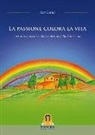 Meri Lolini - La Passione colora la vita... per non smarrirsi nelle strade buie della depressione