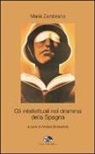 María Zambrano, A. Bresadola - Gli intellettuali nel dramma della Spagna