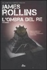 James Rollins - L'ombra del re