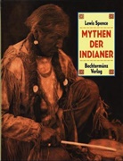 Lewis Spence - Mythen der Indianer