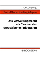 Friedrich Schoch - Das Verwaltungsrecht als Element der europäischen Integration