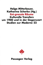 Helga Mitterbauer, Katharina Scherke - Ent-grenzte Räume
