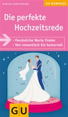 Andreas Kobschätzky - Hochzeitsrede, Die perfekte