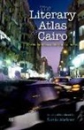 Samia Mehrez, Samia Mehrez, Samia Merhez - The Literary Atlas of Cairo