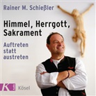 Rainer M Schiessler, Rainer M. Schießler, Rainer Maria Schießler - Himmel - Herrgott - Sakrament, 1 Audio-CD (Hörbuch)