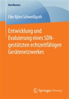 Eike Björn Schweißguth - Entwicklung und Evaluierung eines SDN-gestützten echtzeitfähigen Gerätenetzwerkes