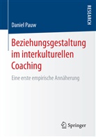 Daniel Pauw - Beziehungsgestaltung im interkulturellen Coaching
