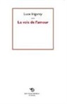 Luce Irigaray, Luce (1930-....) Irigaray, Irigaray Luce, Luce Irigaray - VOIE DE L AMOUR -LA-