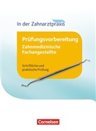Bernhar Alfter, Bernhard Alfter, Bernhard (Dr. Alfter, B. Nestle-Oechslin, Bernhard Alfter, Britta Geib-Weber... - In der Zahnarztpraxis: Zahnmedizinische Fachangestellte - Prüfungsvorbereitung - 1.-3. Ausbildungsjahr