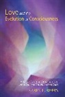 Karen L. Rivers, Karen Rivers, Karen L Rivers, Karen L. Rivers - Love and the Evolution of Consciousness