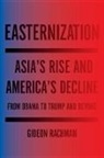 Gideon Rachman - Easternization