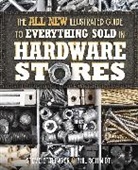 Steve Ettlinger, Phil Schmidt - All New Illustrated Guide to Everything Sold in Hardware Stores