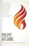 John Macarthur, R. Albert Mohler, R. C. Sproul, Joel R Beeke, Joel R. Beeke, Dustin W Benge... - Pulpit Aflame