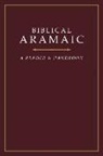 George Athas, Yael Avrahami, Jonathan G. Kline, Donald Vance, Donald R. Vance, Donald R. Athas Vance... - Biblical Aramaic: A Reader and Handbook