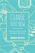 Adam Brock - Change Here Now