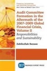 Zabi Rezaee, Zabihollah Rezaee - Audit Committee Formation in the Aftermath of 2007-2009 Global Financial Crisis, Volume II