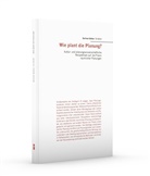 Jan Lange, Jonas Müller - Wie plant die Planung?