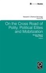 Parigi, Paolo Parigi, Barbara Wejnert - On the Cross Road of Polity, Political Elites and Mobilization